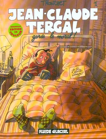 Couverture du livre « Jean-Claude Tergal T.1 ; garde le moral ! » de Tronchet aux éditions Fluide Glacial