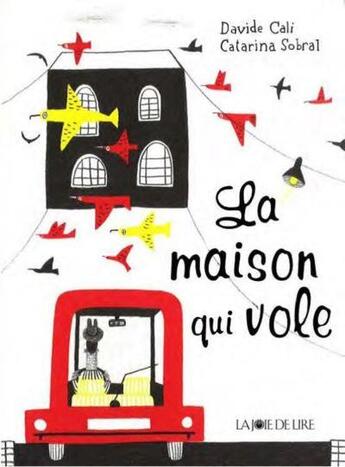 Couverture du livre « La maison qui vole » de Davide Cali et Catalina Sobral aux éditions La Joie De Lire