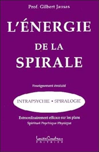 Couverture du livre « Energie de la spirale » de Jausas Gilbert aux éditions Louise Courteau