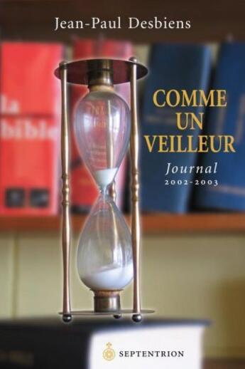 Couverture du livre « Comme un veilleur ; journal 2002-2003 » de Desbiens Jean-Paul aux éditions Pu Du Septentrion