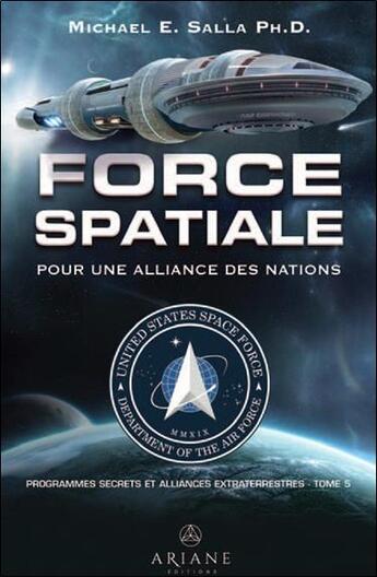 Couverture du livre « Force spatiale pour une alliance des nations - programmes spatiaux secrets et alliances extraterrest » de Michael E. Salla aux éditions Ariane