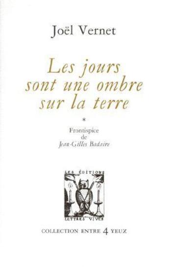 Couverture du livre « Les jours sont une ombre sur la terre » de Joel Vernet aux éditions Lettres Vives