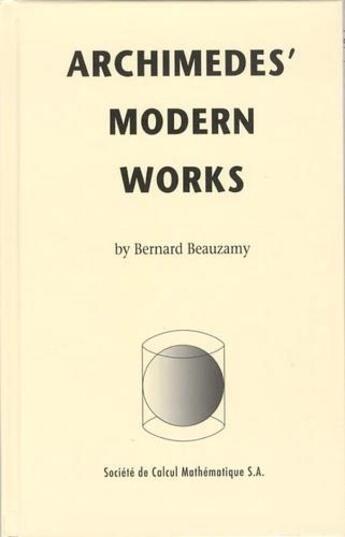 Couverture du livre « Archimedes' modern work » de Bernard Beauzamy aux éditions Societe De Calcul Mathematique