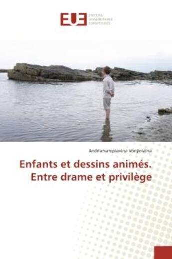 Couverture du livre « Enfants et dessins animes. entre drame et privilege » de Andriamampianina Vonjiniaina aux éditions Editions Universitaires Europeennes