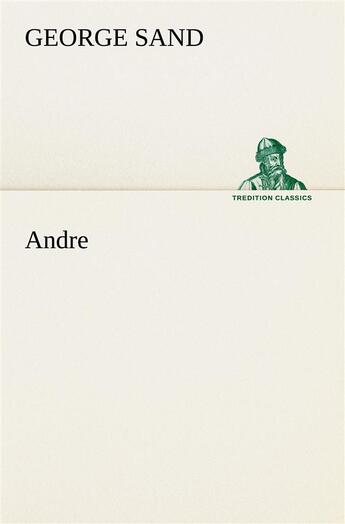 Couverture du livre « Andre » de George Sand aux éditions Tredition