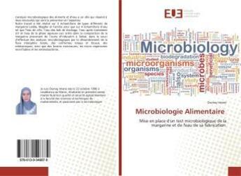 Couverture du livre « Microbiologie Alimentaire : Mise en place d'un test microbiologique de la margarine et de l'eau de sa fabrication » de Oumay Imane aux éditions Editions Universitaires Europeennes