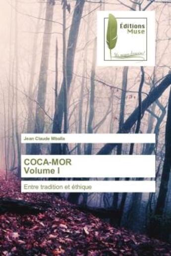 Couverture du livre « COCA-MOR Volume I : Entre tradition et éthique » de Jean Claude Mballa aux éditions Muse