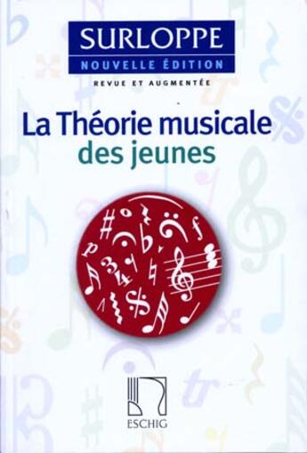 Couverture du livre « La théorie musicale des jeunes (édition 2007) » de Surloppe aux éditions Max Eschig