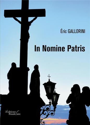 Couverture du livre « In nomine patris » de Eric Gallorini aux éditions Baudelaire