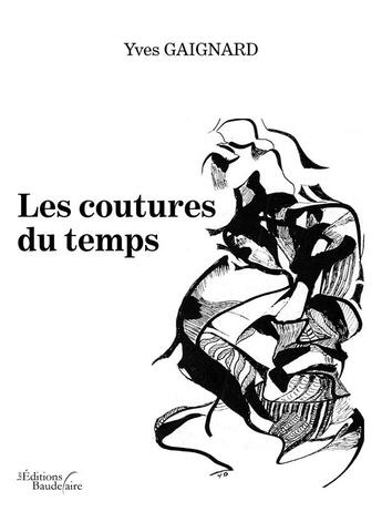 Couverture du livre « Les coutures du temps » de Gaignard Yves aux éditions Baudelaire