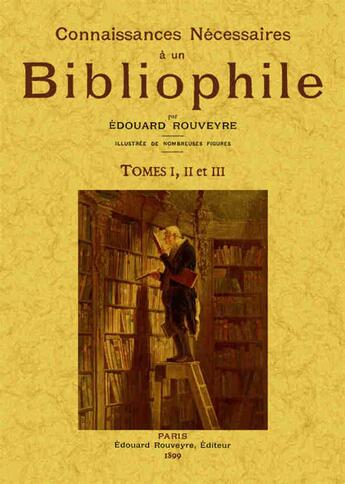 Couverture du livre « Connaissances nécessaires à un bibliophile » de Edouard Rouveyre aux éditions Maxtor