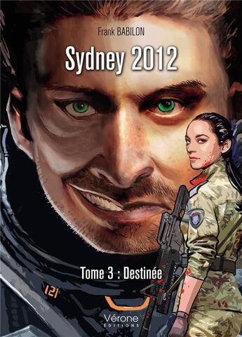 Couverture du livre « Sydney 2012 t.3 : destinée » de Frank Babilon aux éditions Verone