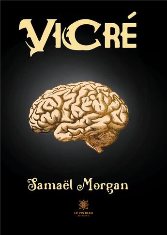 Couverture du livre « ViCré » de Morgan Samael aux éditions Le Lys Bleu