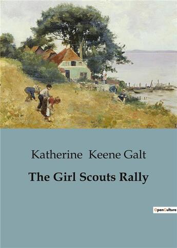 Couverture du livre « The Girl Scouts Rally » de Katherine Keene Galt aux éditions Culturea