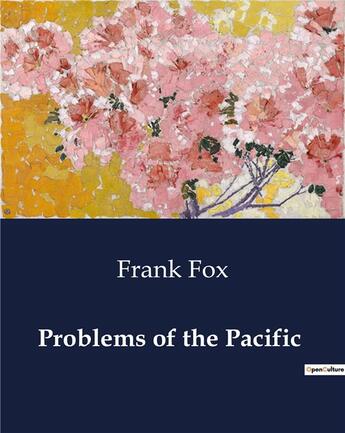 Couverture du livre « Problems of the Pacific » de Frank Fox aux éditions Culturea