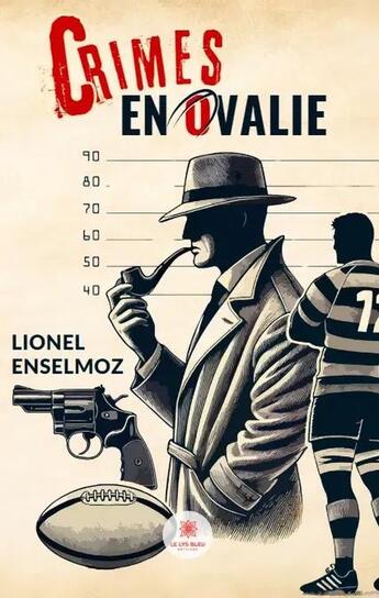 Couverture du livre « Crimes en ovalie » de Lionel Enselmoz aux éditions Le Lys Bleu