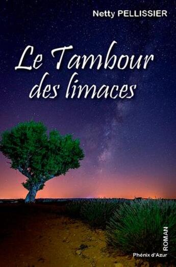 Couverture du livre « Le tambour des limaces » de Netty Pellissier aux éditions Phenix D'azur