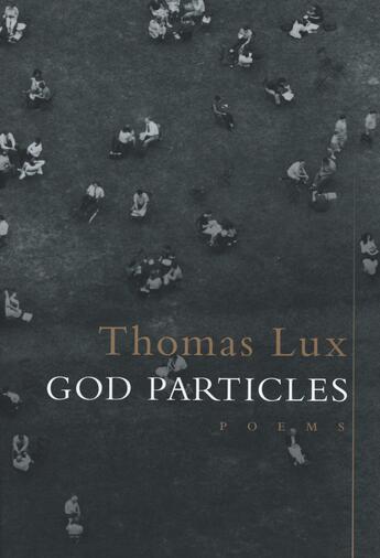 Couverture du livre « God Particles » de Lux Thomas aux éditions Houghton Mifflin Harcourt