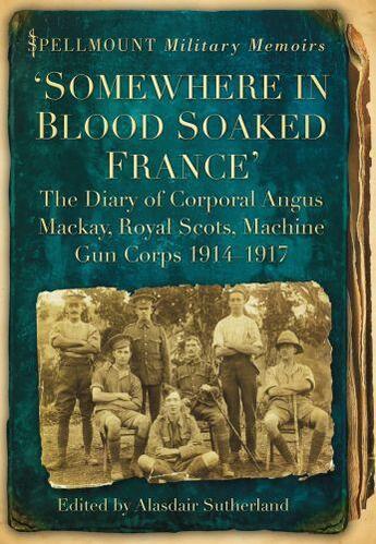 Couverture du livre « Somewhere in Blood Soaked France » de Sutherland Alasdair aux éditions History Press Digital