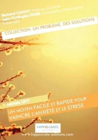 Couverture du livre « Un moyen facile et rapide pour vaincre l'anxiete et le stress » de Bertrand Canavy aux éditions Lulu