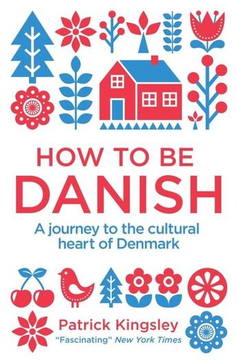 Couverture du livre « HOW TO BE DANISH » de Patrick Kingsley aux éditions Short Books