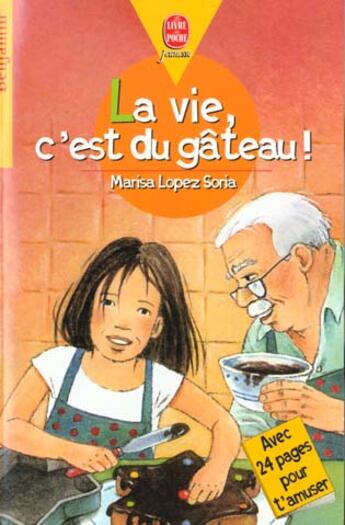 Couverture du livre « La vie, c'est du gateau ! » de Lopez Soria-M aux éditions Le Livre De Poche Jeunesse