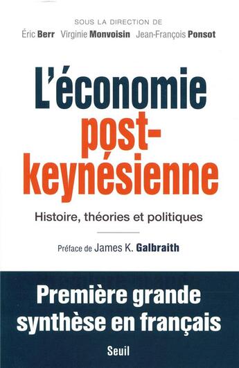 Couverture du livre « L'économie post-keynésienne ; histoire, théories et politiques » de Eric Berr et Virginie Monvoisin et Jean-Francois Ponsot aux éditions Seuil