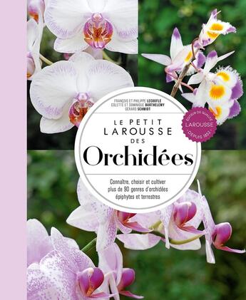 Couverture du livre « Le petit Larousse des orchidées » de Francoise Lecoufle et Philippe Lecoufle et Dominique Barthelemy et Gérard Schmidt et Colette Barthelemy aux éditions Larousse