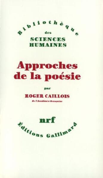 Couverture du livre « Approches de la poésie » de Roger Caillois aux éditions Gallimard