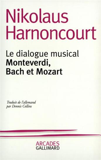 Couverture du livre « Le dialogue musical ; Montverdi, Bach et Mozart » de Nikolau Harnoncourt aux éditions Gallimard