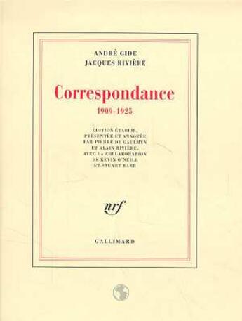 Couverture du livre « Correspondance ; 1909-1925 » de Andre Gide et Jacques Riviere aux éditions Gallimard