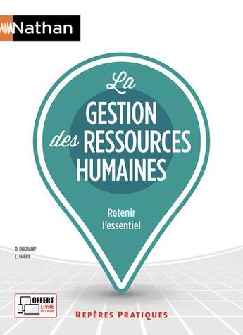 Couverture du livre « La gestion des ressources humaines ; retenir l'essentiel (édition 2018) » de David Duchamp et Loris Guery aux éditions Nathan