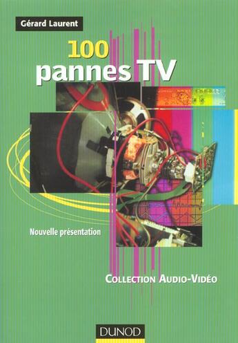 Couverture du livre « 100 Pannes Tv » de Gerard Laurent aux éditions Dunod