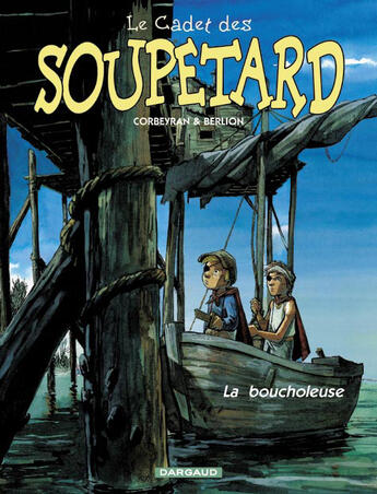 Couverture du livre « Le cadet des Soupetard T.2 ; la boucholeuse » de Eric Corbeyran et Olivier Berlion aux éditions Dargaud