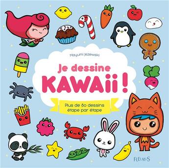 Couverture du livre « Je dessine kawaii ! plus de 80 dessins étape par étape » de Mayumi Jezewski aux éditions Fleurus