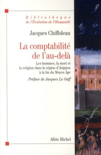 Couverture du livre « La comptabilité de l'au-delà ; les hommes,la mort et la religion dans la région d'Avignon à la fin du Moyen-âge » de Jacques Chiffoleau aux éditions Albin Michel