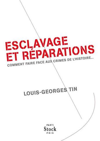 Couverture du livre « Esclavage et réparations ; comment faire face aux crimes de l'histoire... » de Louis-Georges Tin aux éditions Stock