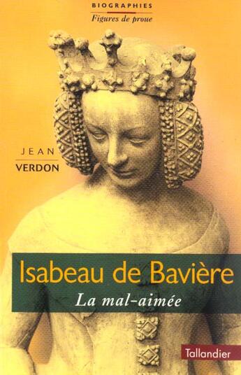 Couverture du livre « Isabeau de baviere la mal-aimee » de Jean Verdon aux éditions Tallandier