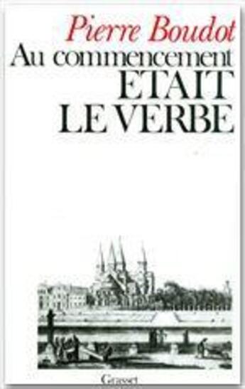 Couverture du livre « Au commencement était le verbe » de Boudot-P aux éditions Grasset