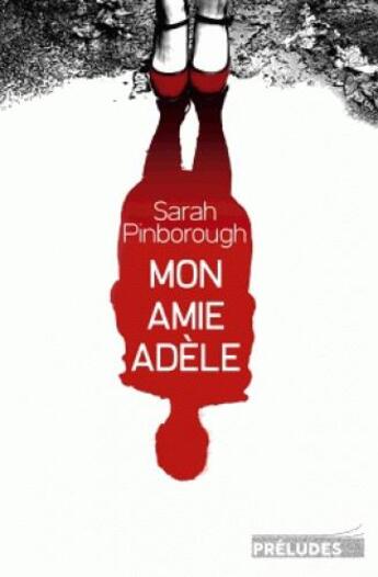 Couverture du livre « Mon amie Adèle » de Sarah Pinborough aux éditions Preludes