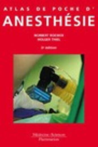 Couverture du livre « ATLAS DE POCHE : atlas de poche d'anesthésie (2 édition) » de Norbert Roewer et Holger Thiel aux éditions Lavoisier Medecine Sciences