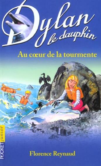 Couverture du livre « Dylan le dauphin t.4 ; au coeur de la tourmente » de Florence Reynaud aux éditions Pocket Jeunesse