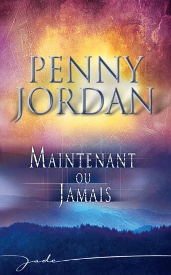 Couverture du livre « Maintenant Ou Jamais » de Penny Jordan aux éditions Harlequin