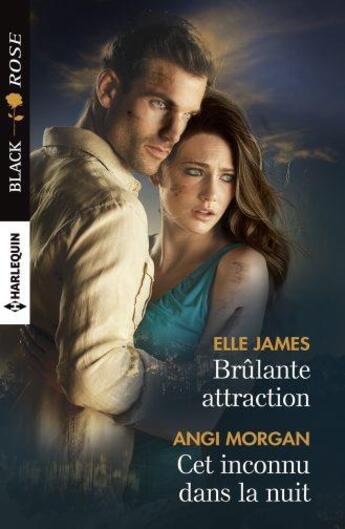 Couverture du livre « Brûlante attraction ; cet inconnu dans la nuit » de Elle James et Angi Morgan aux éditions Harlequin