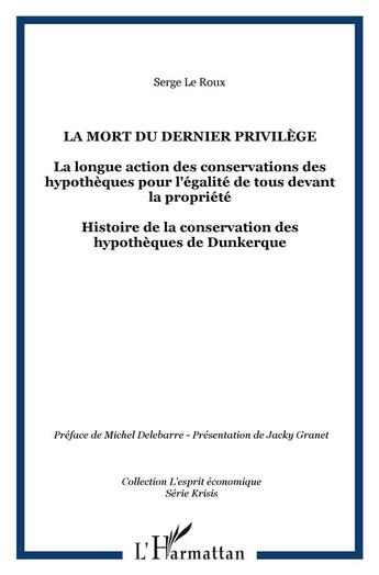 Couverture du livre « Mort du dernier privilège ; la longue action des conservations » de Serge Le Roux aux éditions L'harmattan