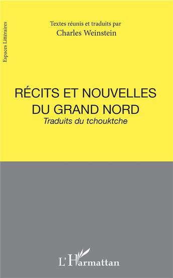 Couverture du livre « Récits et nouvelles du grand nord » de Charles Weinstein aux éditions L'harmattan