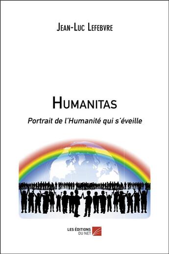 Couverture du livre « Humanitas ; portrait de l'humanité qui s'éveille » de Jean-Luc Lefebvre aux éditions Editions Du Net