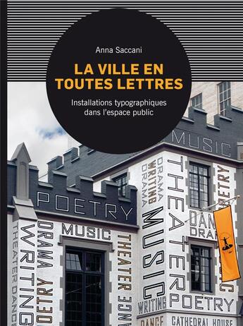 Couverture du livre « La ville en toutes lettres ; installations typographiques dans l'espace public » de Anna Saccani aux éditions Pyramyd