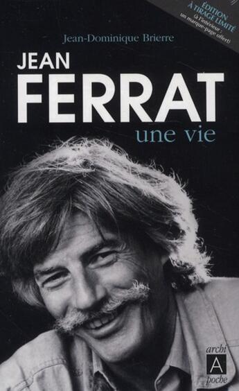 Couverture du livre « Jean Ferrat, une vie » de Jean-Dominique Brierre aux éditions Archipoche