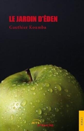 Couverture du livre « Le jardin d'Eden » de Gauthier Koumba aux éditions Jets D'encre